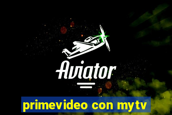 primevideo con mytv